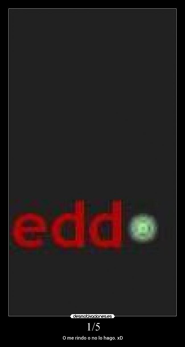 1/5 - O me rindo o no lo hago. xD