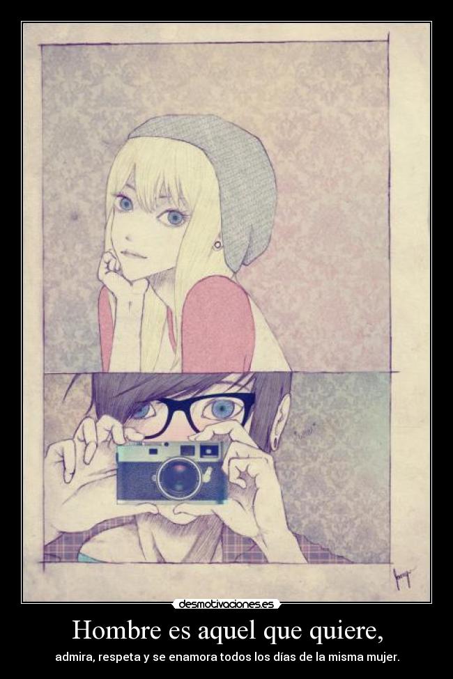 Hombre es aquel que quiere, - 