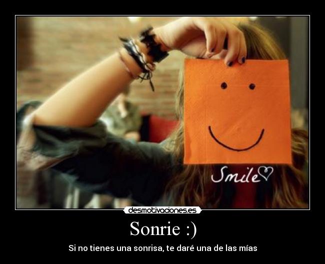 Sonrie :) - Si no tienes una sonrisa, te daré una de las mías