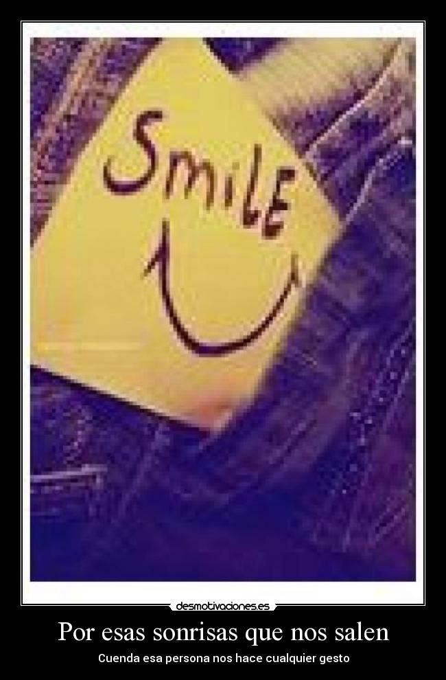 Por esas sonrisas que nos salen - Cuenda esa persona nos hace cualquier gesto