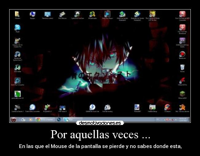 Por aquellas veces ... - En las que el Mouse de la pantalla se pierde y no sabes donde esta,