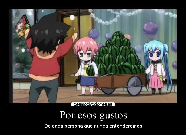 Por esos gustos - De cada persona que nunca entenderemos