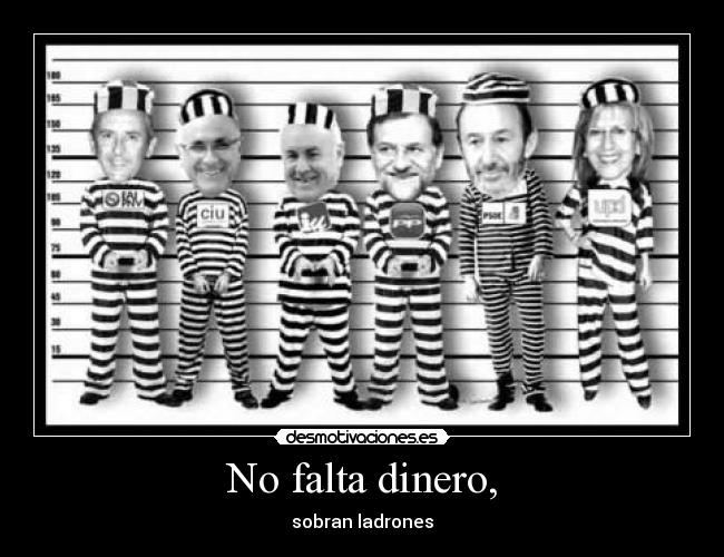 No falta dinero, -