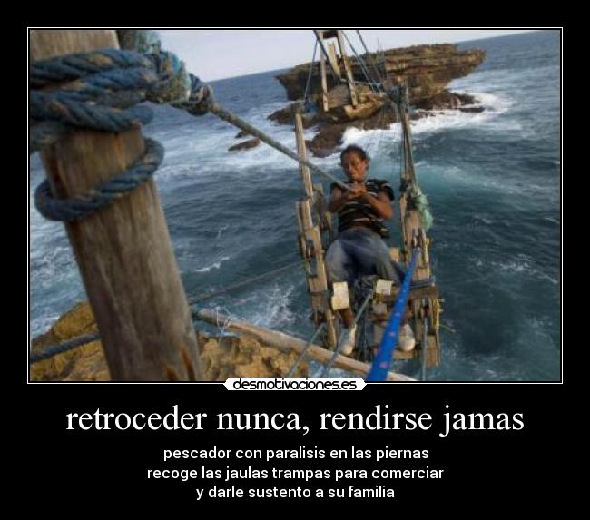 retroceder nunca, rendirse jamas - 