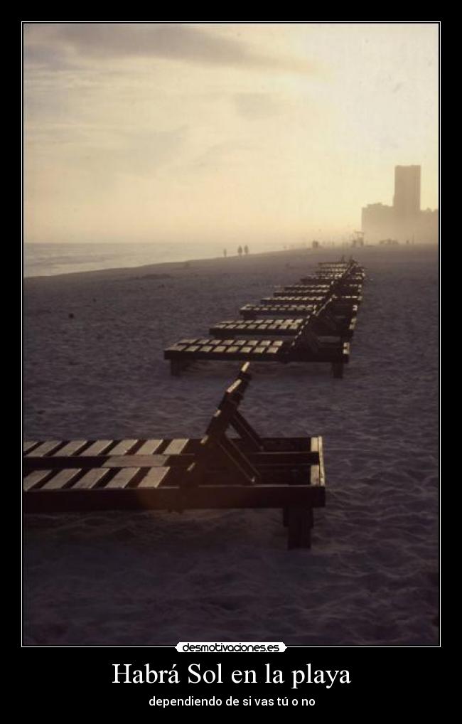 Habrá Sol en la playa - dependiendo de si vas tú o no