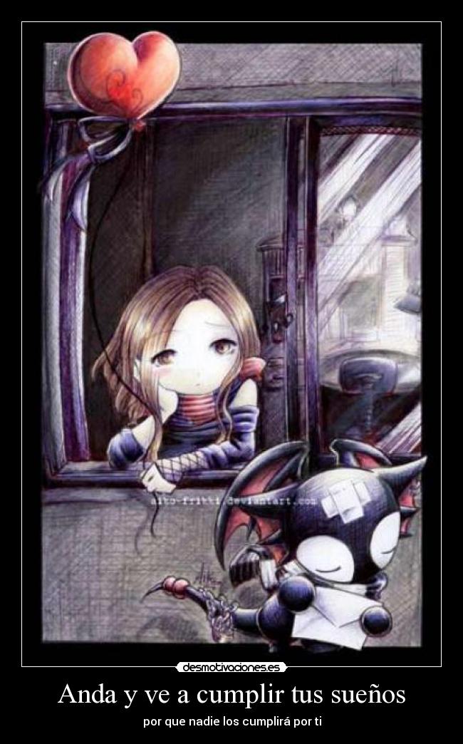 Anda y ve a cumplir tus sueños - por que nadie los cumplirá por ti