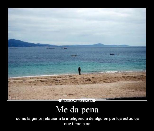 Me da pena -