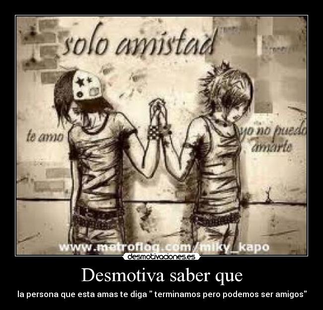 Desmotiva saber que -