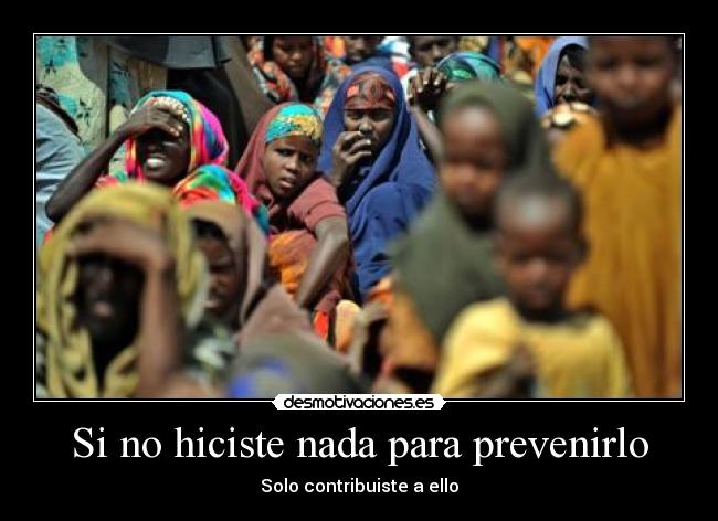 Si no hiciste nada para prevenirlo - Solo contribuiste a ello