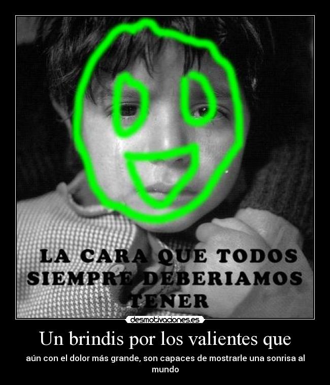 Un brindis por los valientes que -