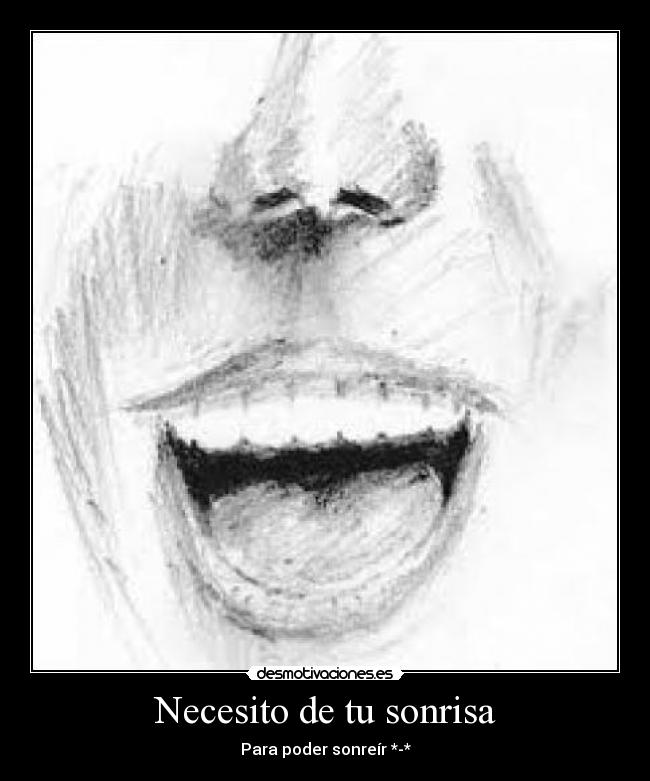 Necesito de tu sonrisa -