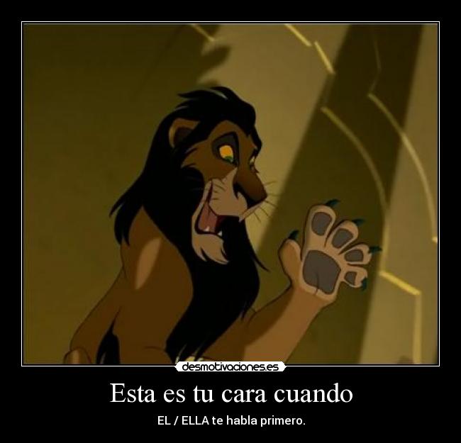 Esta es tu cara cuando -