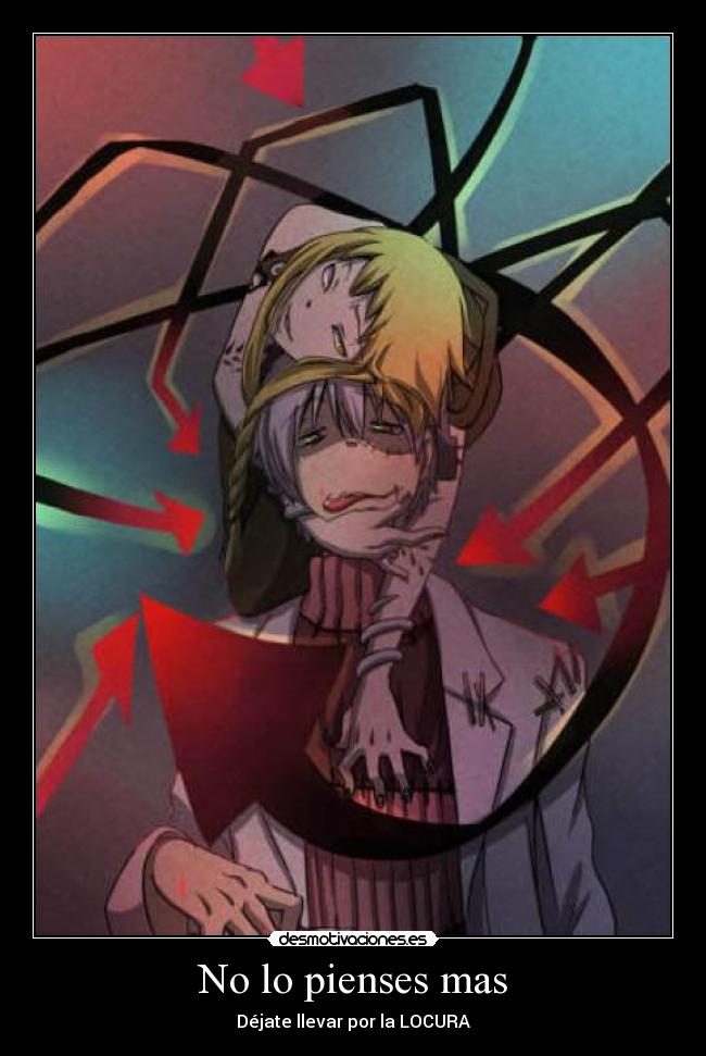No lo pienses mas - Déjate llevar por la LOCURA