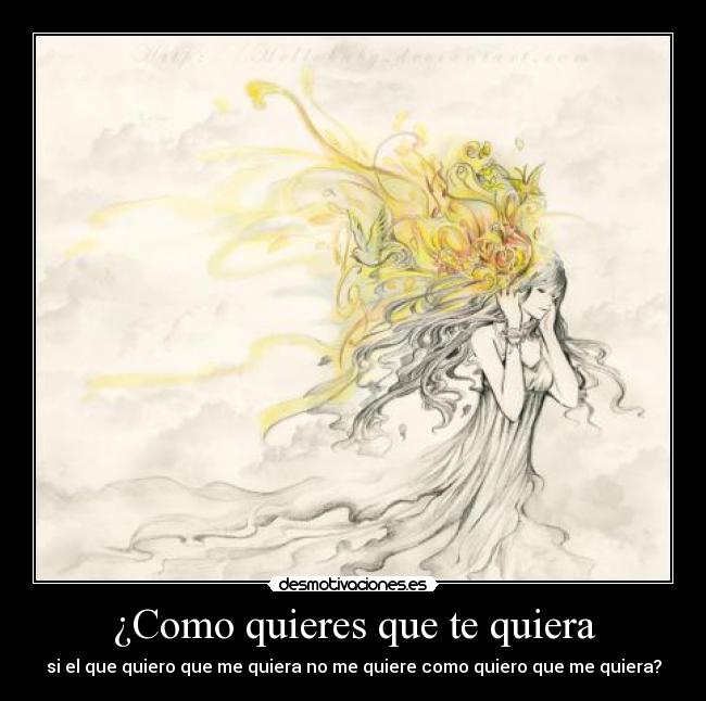 ¿Como quieres que te quiera -