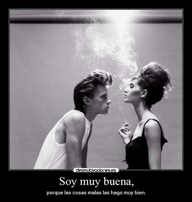 Soy muy buena, - 