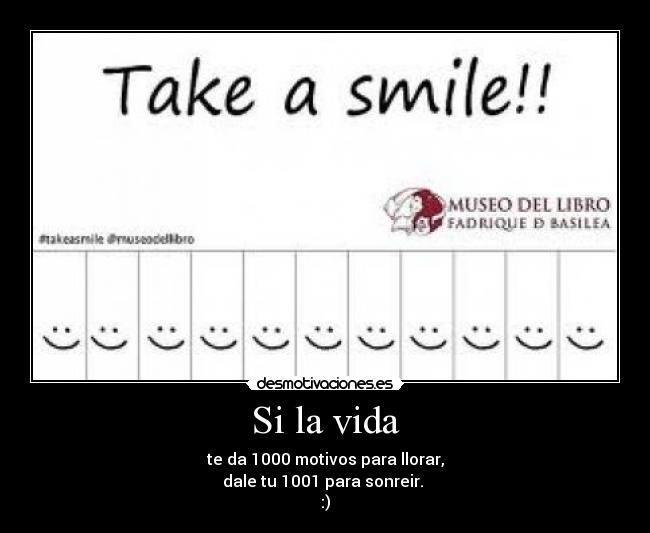 carteles vida vida 1000 motivos para llorar dale 1001 para sonreir desmotivaciones