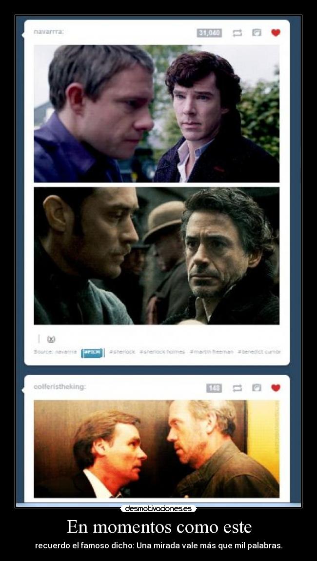 En momentos como este - recuerdo el famoso dicho: Una mirada vale más que mil palabras.