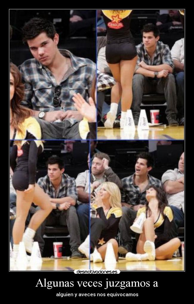 Algunas veces juzgamos a - alguien y aveces nos equivocamos