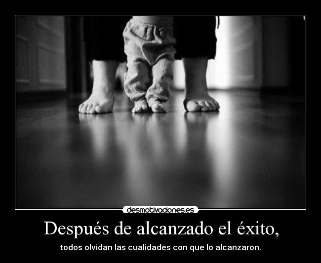 Después de alcanzado el éxito, - 