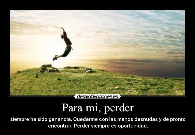 Para mi, perder -