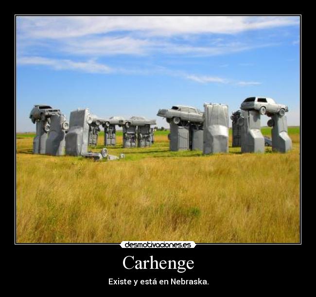 Carhenge - Existe y está en Nebraska.