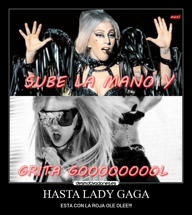 HASTA LADY GAGA -