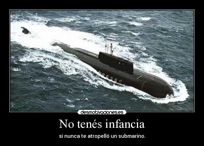 No tenés infancia -