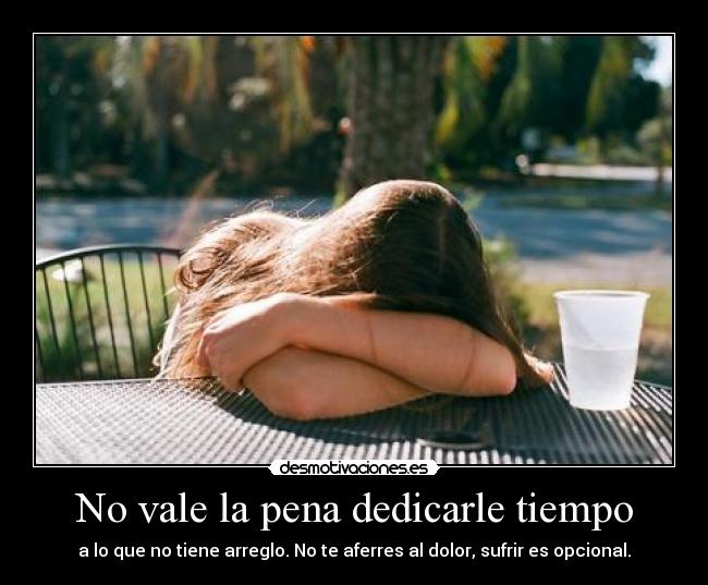 No vale la pena dedicarle tiempo - 