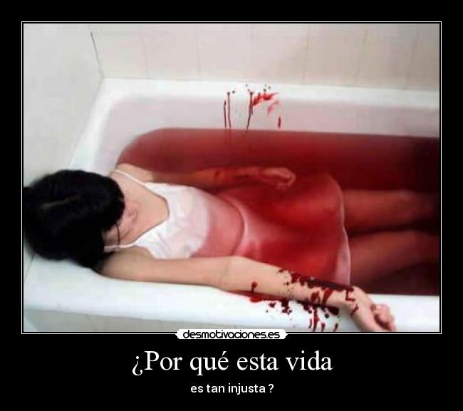 ¿Por qué esta vida - es tan injusta ?