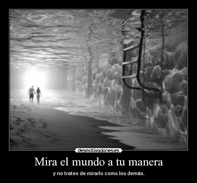 Mira el mundo a tu manera -