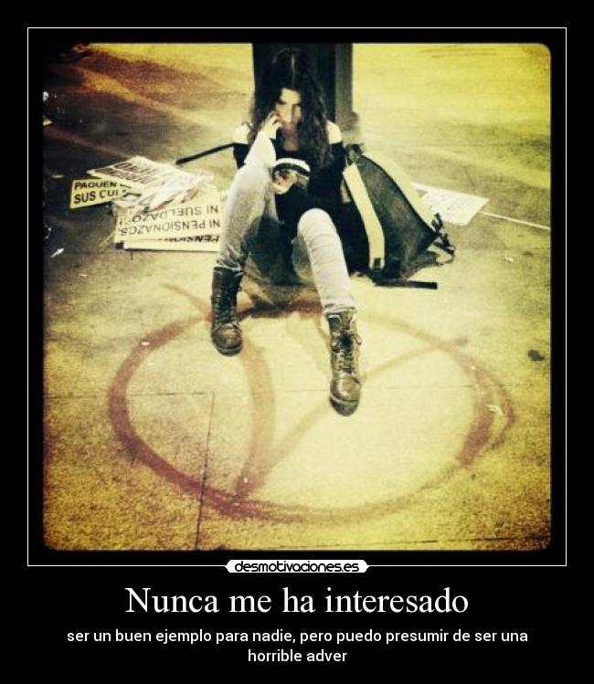 Nunca me ha interesado -