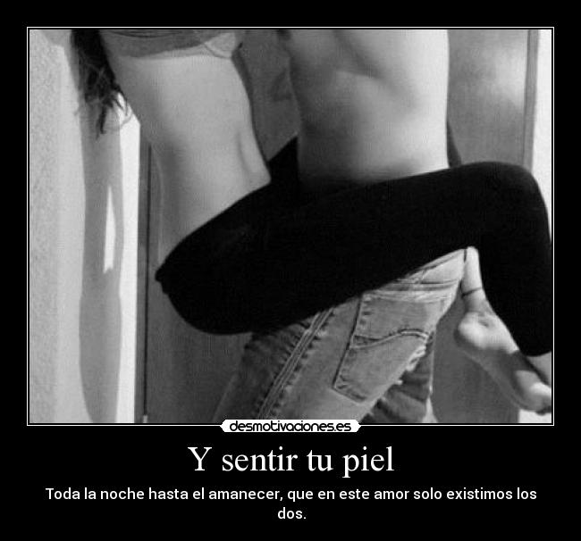 Y sentir tu piel - 