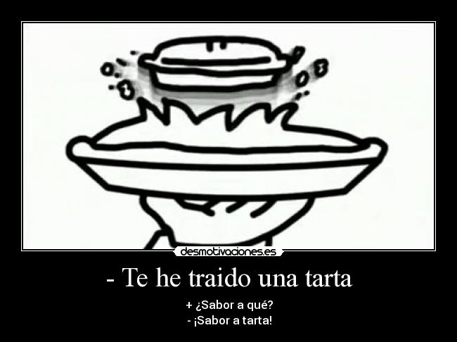 carteles asdf movie tarta sabor tarta desmotivaciones