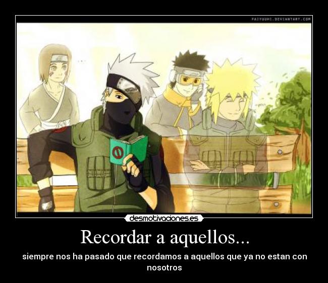 Recordar a aquellos... - siempre nos ha pasado que recordamos a aquellos que ya no estan con nosotros