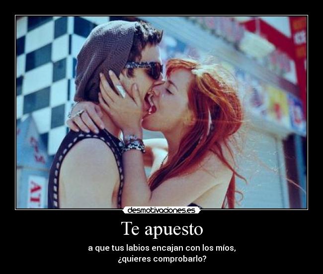 Te apuesto -
