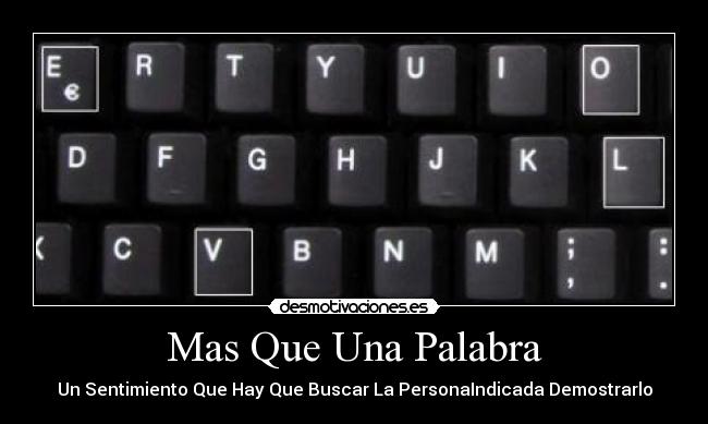 Mas Que Una Palabra - Un Sentimiento Que Hay Que Buscar La PersonaIndicada Demostrarlo