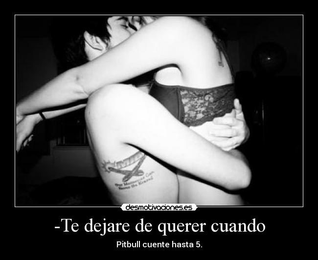 -Te dejare de querer cuando - 