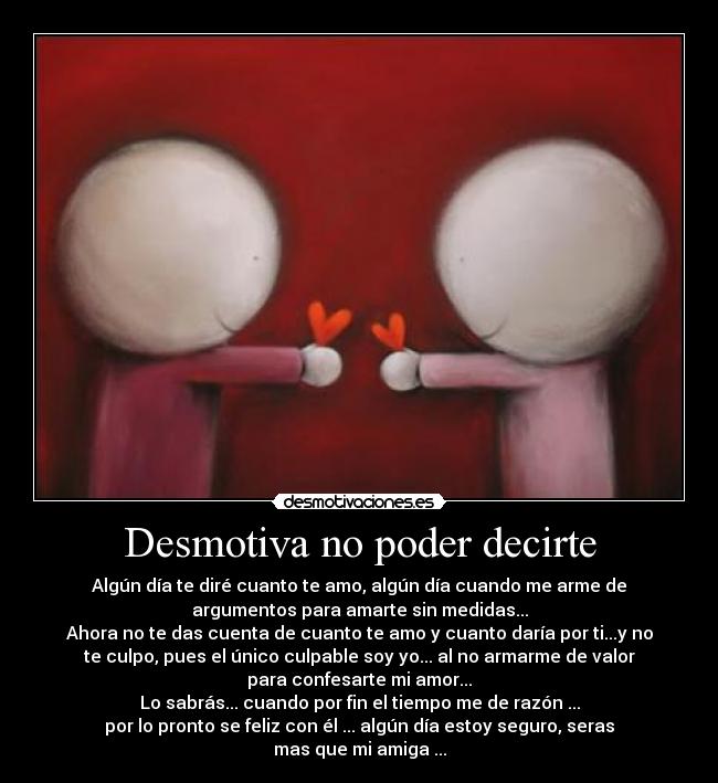 Desmotiva no poder decirte - 