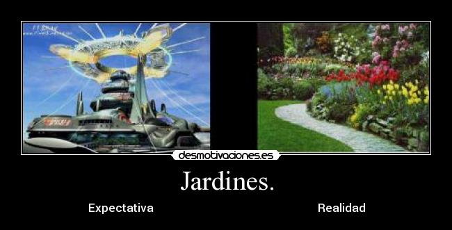 Jardines. - Expectativa Realidad