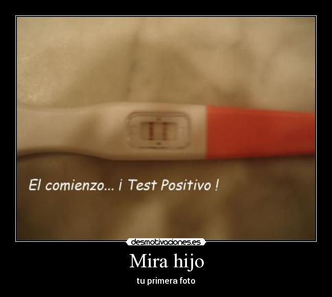carteles test embarazo positivo mirar hijo pimera foto desmotivaciones