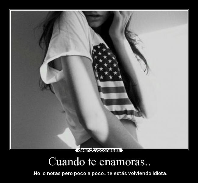 Cuando te enamoras.. -