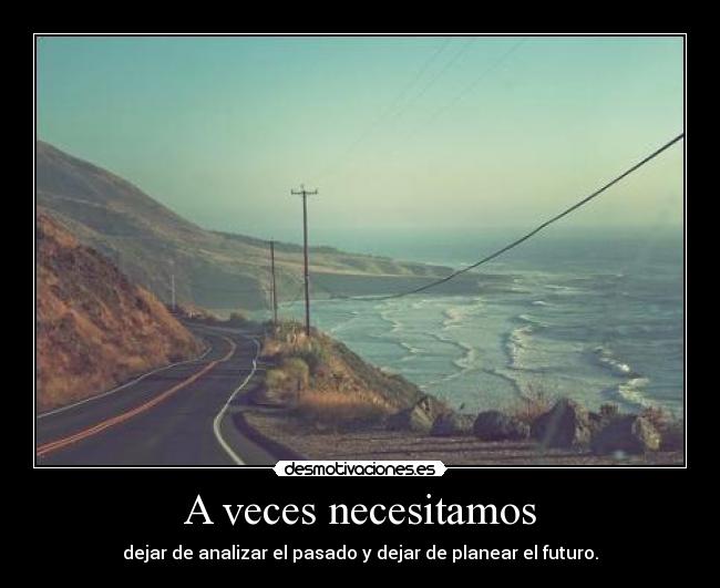 A veces necesitamos - 