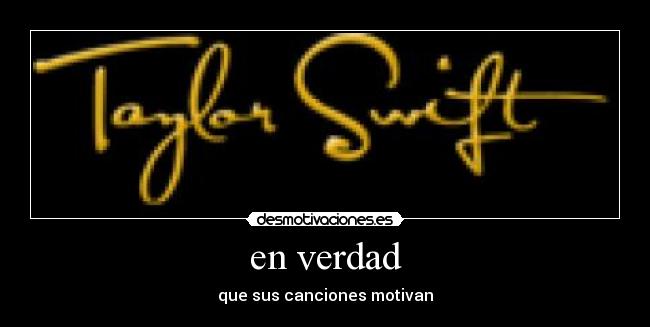 en verdad - que sus canciones motivan