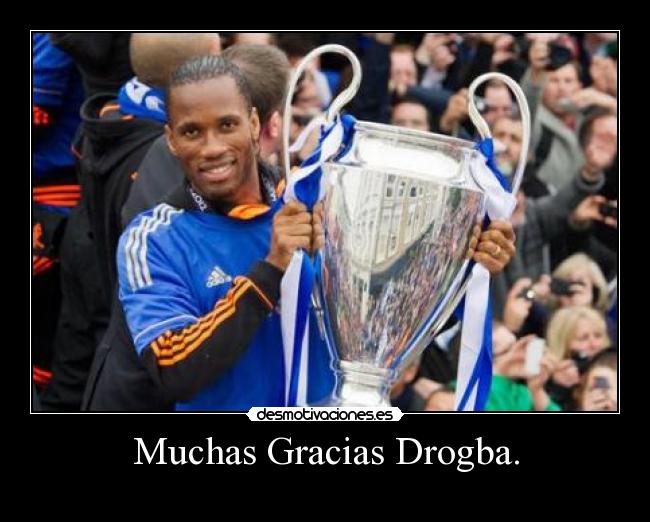 Muchas Gracias Drogba. - 
