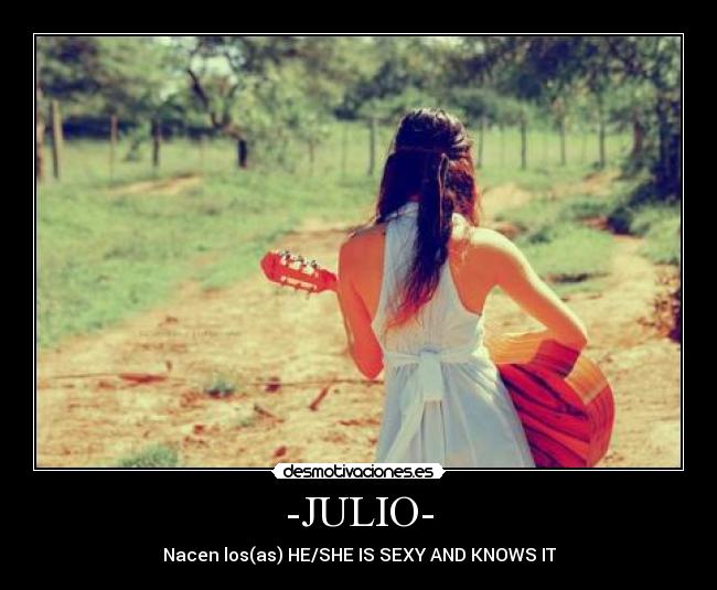 -JULIO- - Nacen los(as) HE/SHE IS SEXY AND KNOWS IT