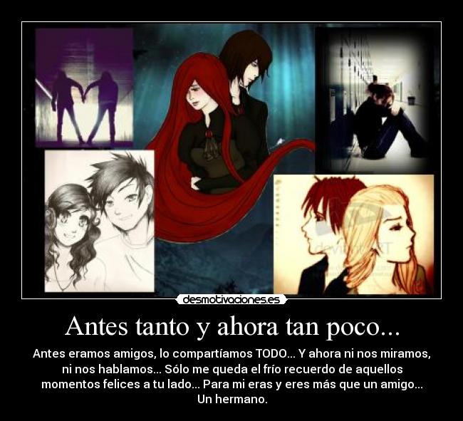 Antes tanto y ahora tan poco... -