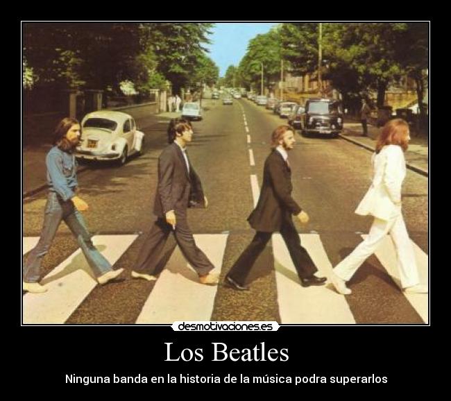 Los Beatles - Ninguna banda en la historia de la música podra superarlos