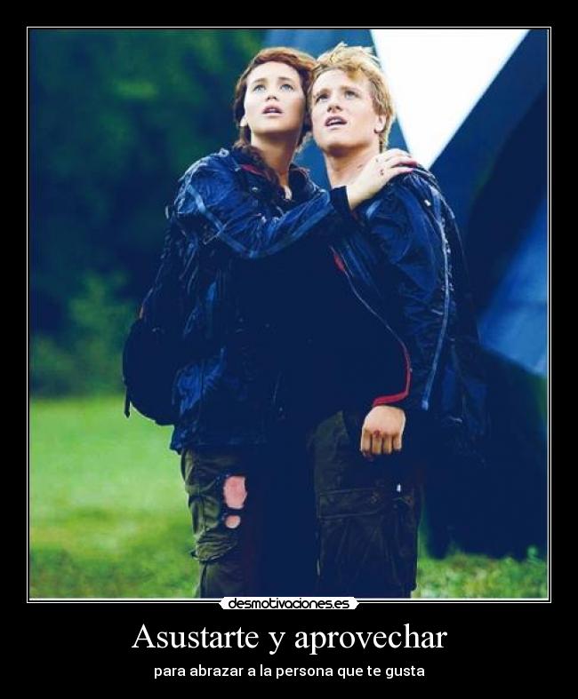 Asustarte y aprovechar -