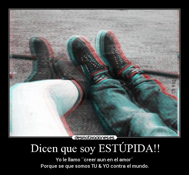 Dicen que soy ESTÚPIDA!! -