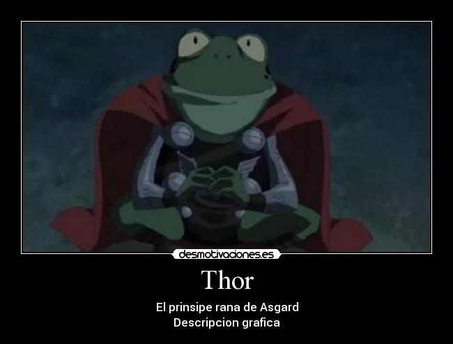 Thor - El prinsipe rana de Asgard
Descripcion grafica